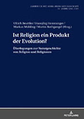 Jahrbuch 2019 der Karl-Heim-Gesellschaft: Ist Religion ein Produkt der Evolution? Überlegungen zur Naturgeschichte von Religion und Religionen